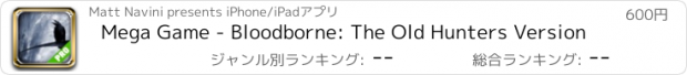 おすすめアプリ Mega Game - Bloodborne: The Old Hunters Version