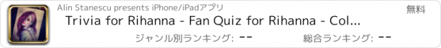 おすすめアプリ Trivia for Rihanna - Fan Quiz for Rihanna - Collector edition