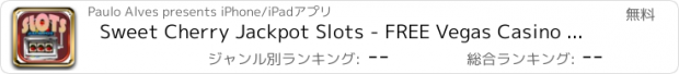 おすすめアプリ Sweet Cherry Jackpot Slots - FREE Vegas Casino Games