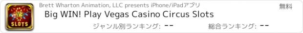 おすすめアプリ Big WIN! Play Vegas Casino Circus Slots