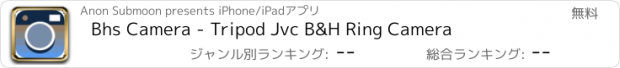 おすすめアプリ Bhs Camera - Tripod Jvc B&H Ring Camera