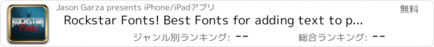 おすすめアプリ Rockstar Fonts! Best Fonts for adding text to photos, texting, posting, tweeting, and messaging.