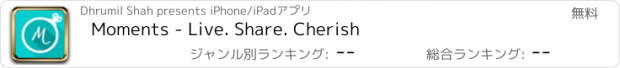 おすすめアプリ Moments - Live. Share. Cherish