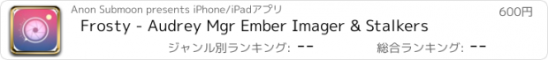 おすすめアプリ Frosty - Audrey Mgr Ember Imager & Stalkers