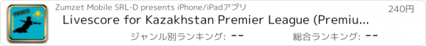 おすすめアプリ Livescore for Kazakhstan Premier League (Premium) - Қазақстан Премьер Лигасы - Get instant football results and follow your favorite team