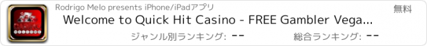 おすすめアプリ Welcome to Quick Hit Casino - FREE Gambler Vegas Slots