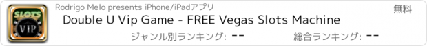 おすすめアプリ Double U Vip Game - FREE Vegas Slots Machine