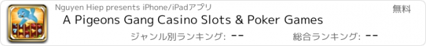 おすすめアプリ A Pigeons Gang Casino Slots & Poker Games