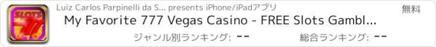 おすすめアプリ My Favorite 777 Vegas Casino - FREE Slots Gambler Games