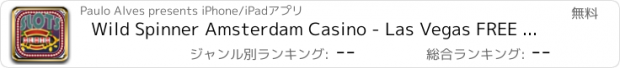 おすすめアプリ Wild Spinner Amsterdam Casino - Las Vegas FREE Slots Machines