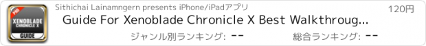 おすすめアプリ Guide For Xenoblade Chronicle X Best Walkthrough Tips Cheats