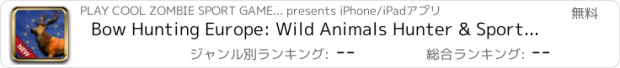 おすすめアプリ Bow Hunting Europe: Wild Animals Hunter & Sport Target Shooting