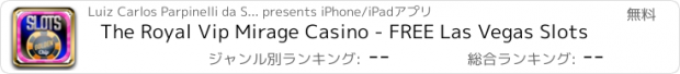 おすすめアプリ The Royal Vip Mirage Casino - FREE Las Vegas Slots