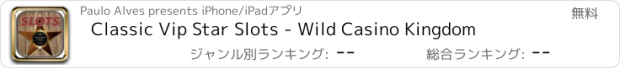 おすすめアプリ Classic Vip Star Slots - Wild Casino Kingdom