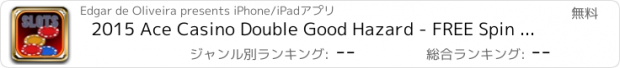 おすすめアプリ 2015 Ace Casino Double Good Hazard - FREE Spin Vegas & Win