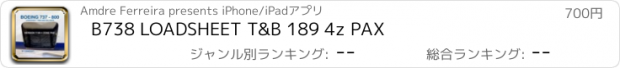 おすすめアプリ B738 LOADSHEET T&B 189 4z PAX