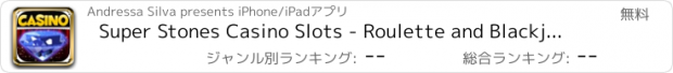 おすすめアプリ Super Stones Casino Slots - Roulette and Blackjack 21