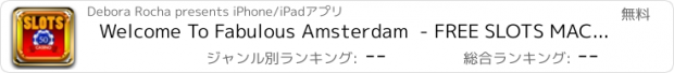 おすすめアプリ Welcome To Fabulous Amsterdam  - FREE SLOTS MACHINE