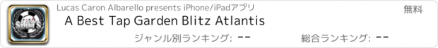 おすすめアプリ A Best Tap Garden Blitz Atlantis