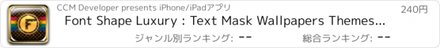 おすすめアプリ Font Shape Luxury : Text Mask Wallpapers Themes Fashion Pro