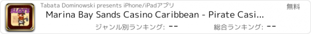 おすすめアプリ Marina Bay Sands Casino Caribbean - Pirate Casino Play