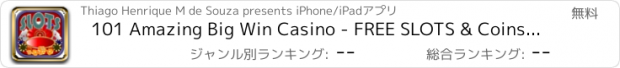 おすすめアプリ 101 Amazing Big Win Casino - FREE SLOTS & Coins & More Fun