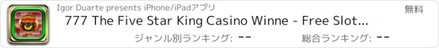 おすすめアプリ 777 The Five Star King Casino Winne - Free Slots Game