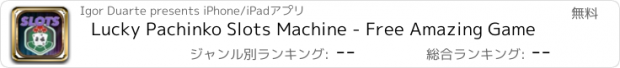 おすすめアプリ Lucky Pachinko Slots Machine - Free Amazing Game