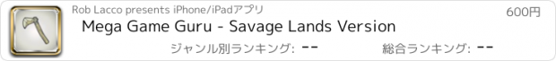 おすすめアプリ Mega Game Guru - Savage Lands Version