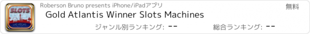 おすすめアプリ Gold Atlantis Winner Slots Machines