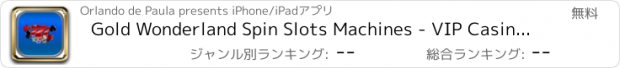 おすすめアプリ Gold Wonderland Spin Slots Machines - VIP Casino Games