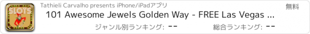 おすすめアプリ 101 Awesome Jewels Golden Way - FREE Las Vegas Casino Games