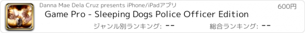 おすすめアプリ Game Pro - Sleeping Dogs Police Officer Edition