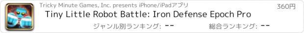 おすすめアプリ Tiny Little Robot Battle: Iron Defense Epoch Pro