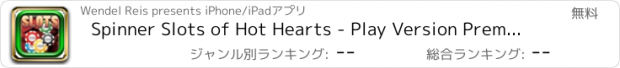 おすすめアプリ Spinner Slots of Hot Hearts - Play Version Premium Free