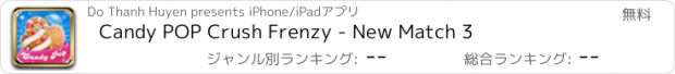 おすすめアプリ Candy POP Crush Frenzy - New Match 3