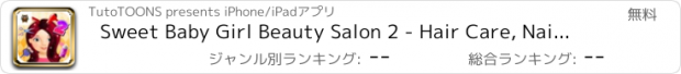 おすすめアプリ Sweet Baby Girl Beauty Salon 2 - Hair Care, Nail Spa, Makeup & Dress Up