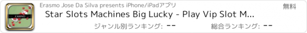 おすすめアプリ Star Slots Machines Big Lucky - Play Vip Slot Machines!