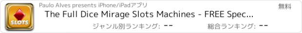 おすすめアプリ The Full Dice Mirage Slots Machines - FREE Special Edition