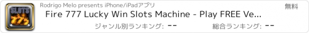 おすすめアプリ Fire 777 Lucky Win Slots Machine - Play FREE Vegas Game