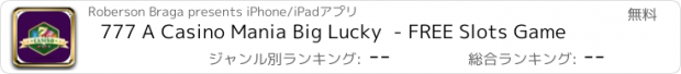 おすすめアプリ 777 A Casino Mania Big Lucky  - FREE Slots Game