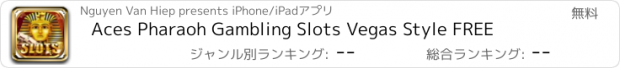 おすすめアプリ Aces Pharaoh Gambling Slots Vegas Style FREE