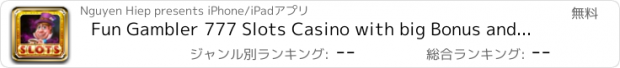 おすすめアプリ Fun Gambler 777 Slots Casino with big Bonus and Daily Rewards & Mega Win