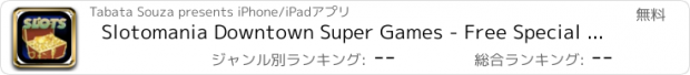 おすすめアプリ Slotomania Downtown Super Games - Free Special Edition