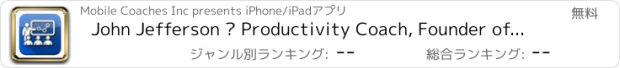 おすすめアプリ John Jefferson – Productivity Coach, Founder of Mobile Coaches & Host Of 5 Min. To Mobile Podcast