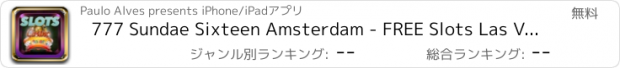 おすすめアプリ 777 Sundae Sixteen Amsterdam - FREE Slots Las Vegas Edition