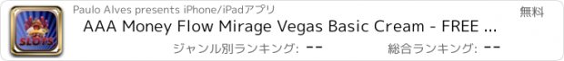 おすすめアプリ AAA Money Flow Mirage Vegas Basic Cream - FREE Slots Game