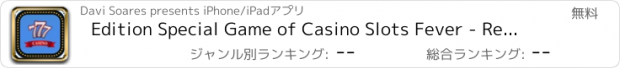 おすすめアプリ Edition Special Game of Casino Slots Fever - Real Casino Slot Machines