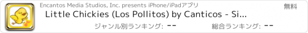 おすすめアプリ Little Chickies (Los Pollitos) by Canticos - Sing, Play & Learn with Latino Nursery Rhymes