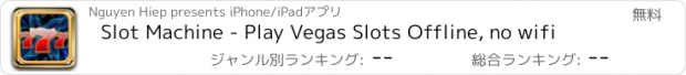 おすすめアプリ Slot Machine - Play Vegas Slots Offline, no wifi